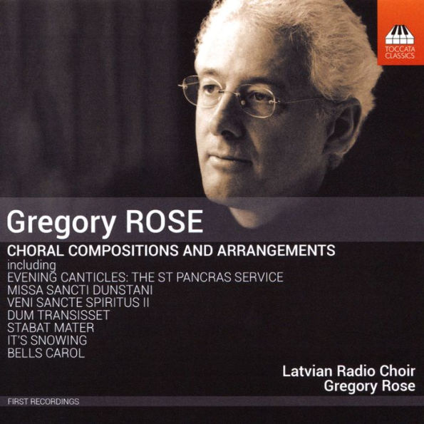 Gregory Rose: Choral Compositions and Arrangements