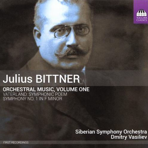 Julius Bittner: Orchestral Music, Vol. 1