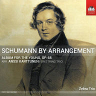 Title: Schumann by Arrangement, Artist: Zebra Trio