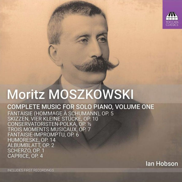 Moritz Moszkowski: Complete Music for Solo Piano