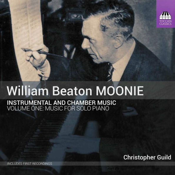 William Beaton Moonie: Instrumental & Chamber, Vol. 1 - Music fror Solo Piano