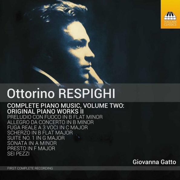 Ottorino Respighi: Complete Piano Music, Vol. 2 - Original Piano Works II