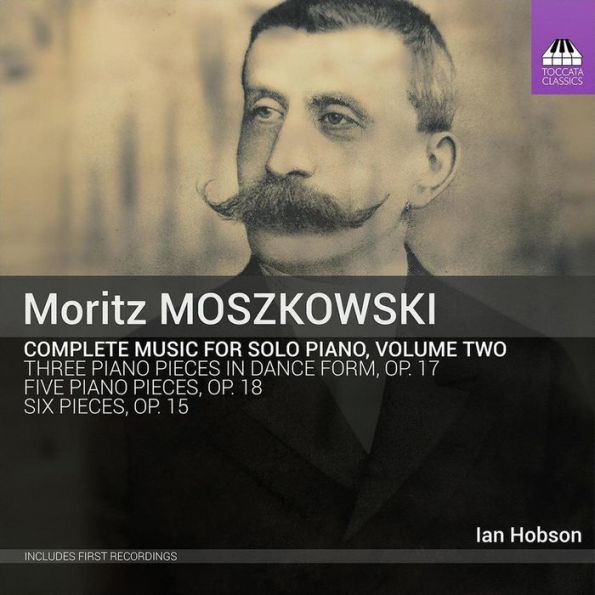 Moritz Moszkowski: Complete Music for Solo Piano, Vol. 2
