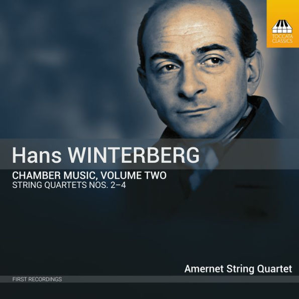 Hans Winterberg: Chamber Music, Vol. 2 - String Quartets Nos. 2-4