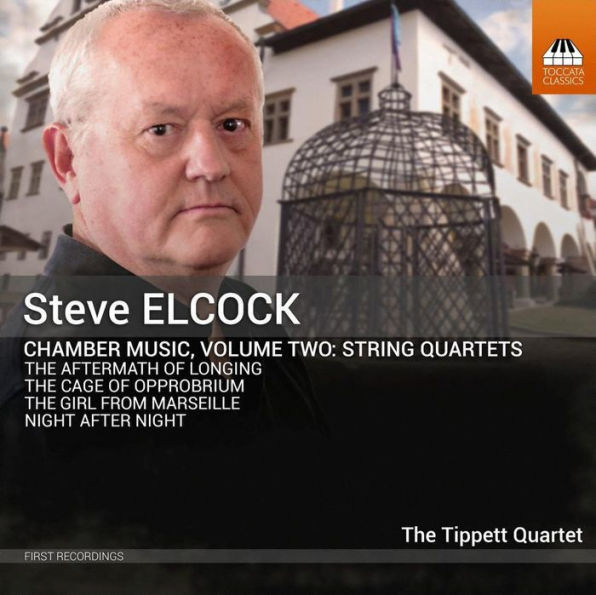 Steve Elcock: Chamber Music, Vol. 2 - String Quartets