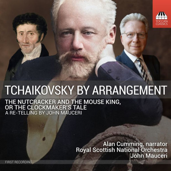 Tcahikovsky by Arrangement: The Nutcracker and the Mouse King, or the Clockmaker's Tale