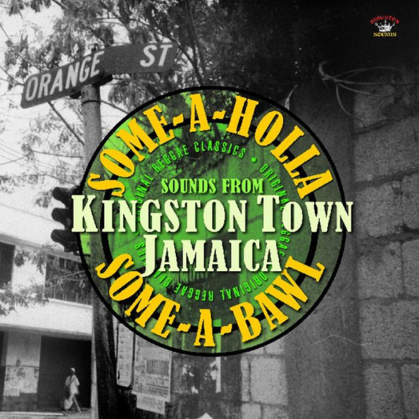 Some-A-Holla, Some-A-Brawl: Sounds from Kingston Town, Jamaica