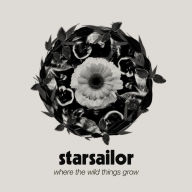 Title: Where the Wild Things Grow, Artist: Starsailor