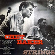 Title: Chet Baker & Strings, Artist: Chet Baker