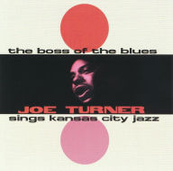 Title: The Boss of the Blues, Artist: Big Joe Turner