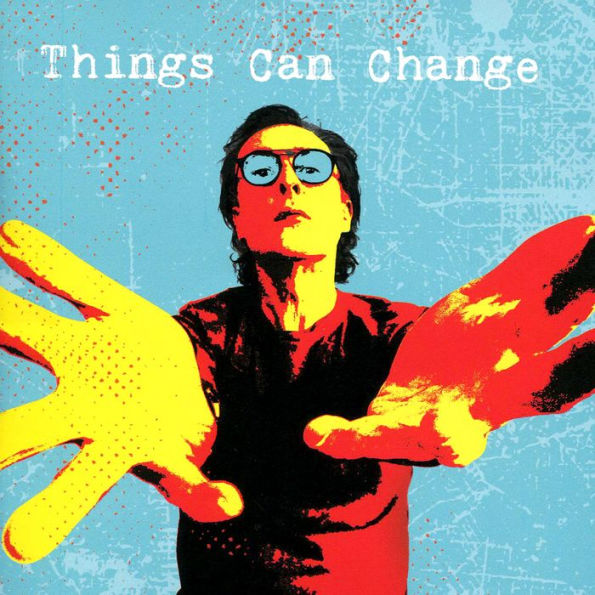 Things Can Change