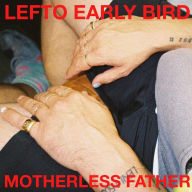 Title: Motherless Father, Artist: Lefto Early Bird