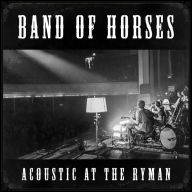 Title: Acoustic at the Ryman, Artist: Band of Horses