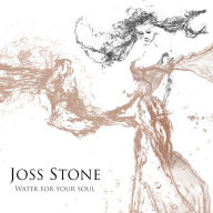 Title: Water for Your Soul, Artist: Joss Stone