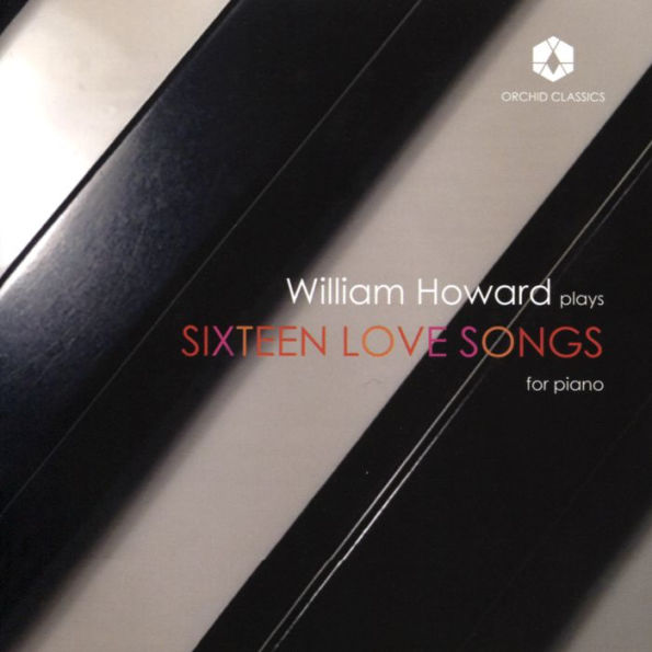 William Howard plays Sixteen Love Songs for piano