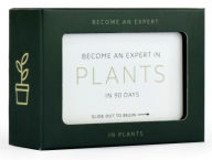 Become an Expert in Plants in 90 Days