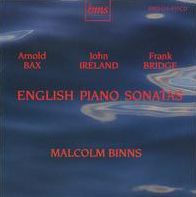 Arnold Bax, John Ireland, Frank Bridge: English Piano Sonatas