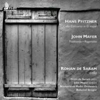 Hans Pfitzner: Cello Concerto; John Mayer: Praghanda; Ragamalas