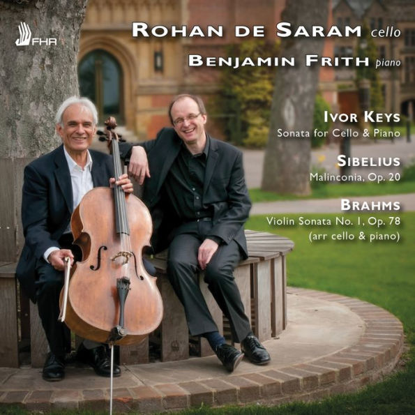 Ivor Keys: Sonata for Cello & Piano; Sibelius: Malinconia, Op. 20; Brahms: Violin Sonata No. 1, Op. 78