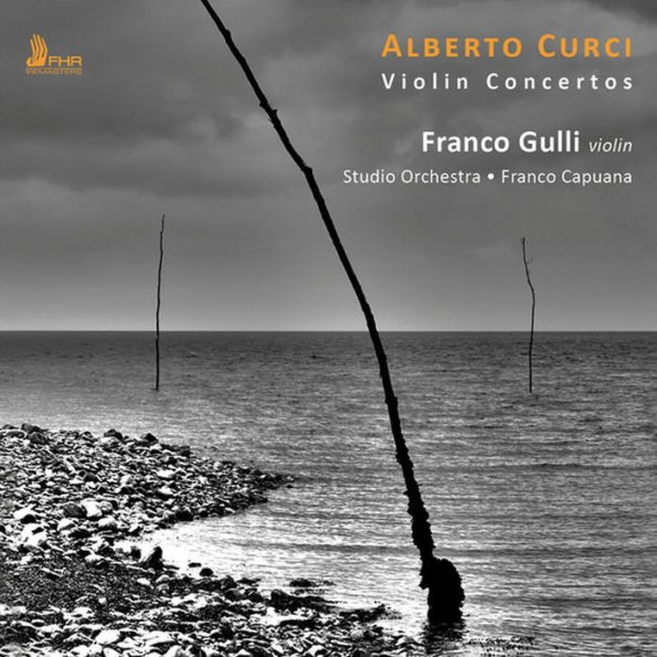 Alberto Curci: Violin Concertos