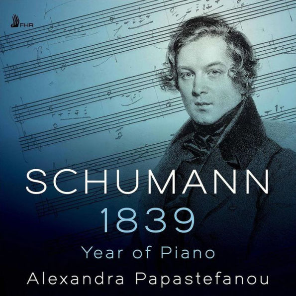 Schumann: 1839 - Year of Piano