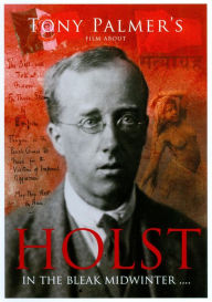 Title: Tony Palmer's Film About Holst: In the Bleak Midwinter