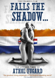 Title: Falls The Shadow - The Life And Times Of Athol Fugard