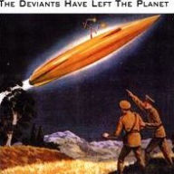 Title: The Deviants Have Left the Planet, Artist: The Deviants