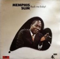 Title: Rock Me Baby, Artist: Memphis Slim