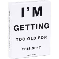 I'm Getting Too Old For This Sh*t Game