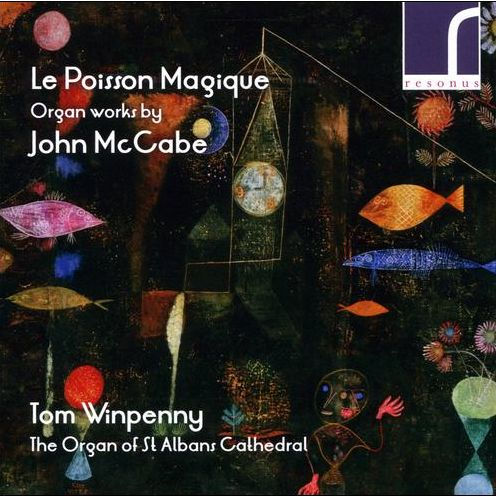 Le Poisson Magique: Organ Works by John McCabe