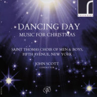 Title: Dancing Day: Music for Christmas, Artist: Saint Thomas Choir Of Men & Boys