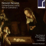 Title: Nova! Nova!: Contemporary Carols from St Catharine's, Artist: Choirs Of St. Catharine's College Cambridge