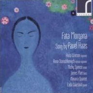 Title: Fata Morgana: Songs by Pavel Haas, Artist: Lada Valesova