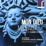 Title: Mon Dieu Me Paist: Psalms by Claude Le Jeune, Artist: St Catharine's Girls' Choir