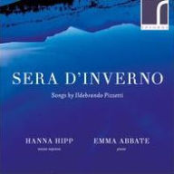 Title: Sera d'Inverno: Songs by Ildebrando Pizzetti, Artist: Hanna Hipp