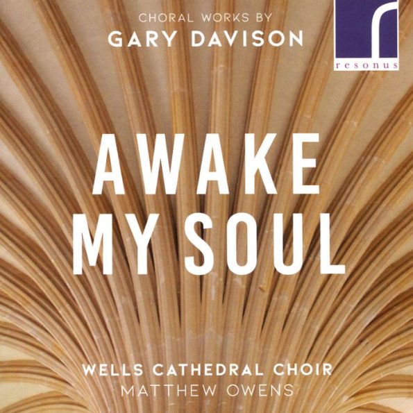 Awake My Soul: Choral Works by Gary Davison