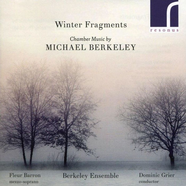 Winter Fragments: Chamber Music by Michael Berkeley