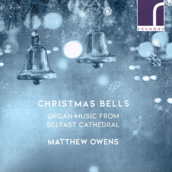 Christmas Bells: Organ Music from Belfast Cathedral