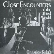 Title: Close Encounters of the Third World, Artist: Creation Rebel