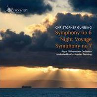 Christopher Gunning: Symphony No. 6; Night Voyage; Symphony No. 7