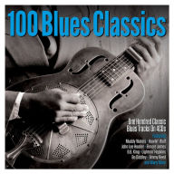 Title: 100 Blues Classics [Not Now Music], Artist: 