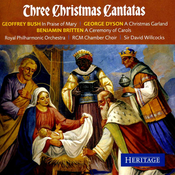 Three Christmas Cantatas: Geoffrey Bush, George Dyson, Benjamin Britten