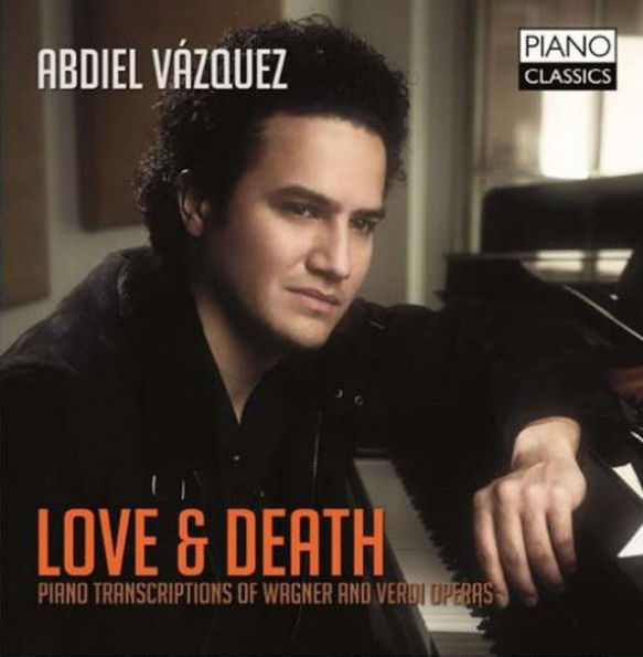 Love & Death: Piano Transcriptions of Wagner & Verdi Operas