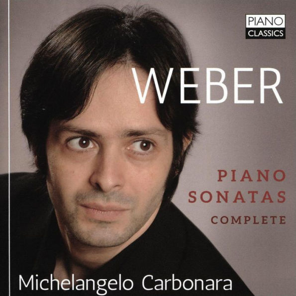 Carl Maria von Weber: Piano Sonatas, Complete