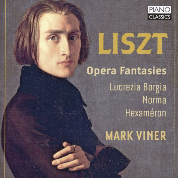 Franz Liszt: Opera Fantasies - Lucrezia Borgia, Norma, Hexam¿¿ron