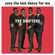 Title: Save the Last Dance for Me, Artist: The Drifters