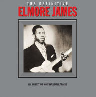 Title: The Definitive Elmore James, Artist: Elmore James