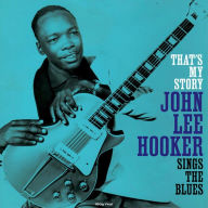 Title: That's My Story, Artist: John Lee Hooker