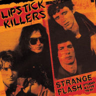 Title: Strange Flash: Studio & Live '78-'81, Artist: Lipstick Killers